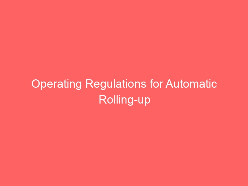 Operating Regulations for Automatic Rolling-up Air Filter