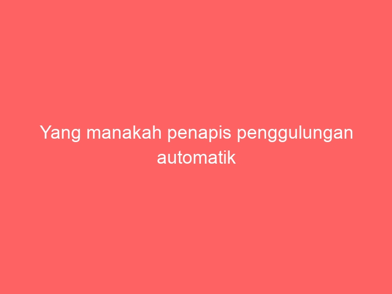 Yang manakah penapis penggulungan automatik terbaik? Nanjing Yixiou adalah yang pertama